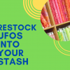 Restock UFOs into Your Stash – Finish Your Quilts