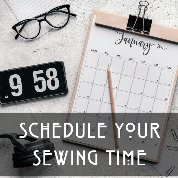 Schedule Your Sewing Time