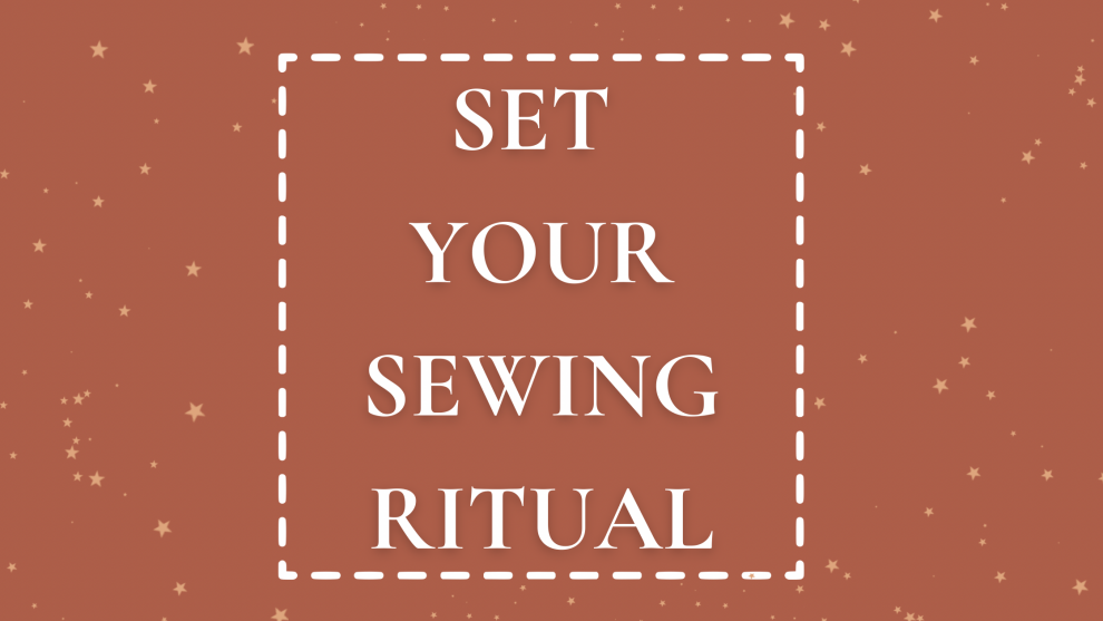 Set Your Sewing Ritual