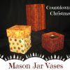 Mason Jar Vases-Countdown to Christmas 2015