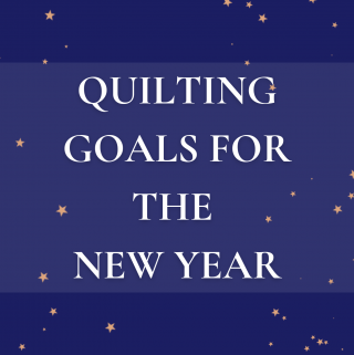 Quilting Goals for the New Year