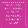 What Does “Basic Sewing Supplies” On a Class Supply List Mean?