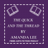 The Quick and the Thread – Fiber Arts Fiction Friday