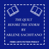 The Quilt Before The Storm – Fiber Arts Fiction Friday