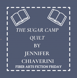 The Sugar Camp Quilt by Jennifer Chiaverini